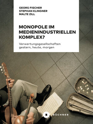 cover image of Monopole im medienindustriellen Komplex?